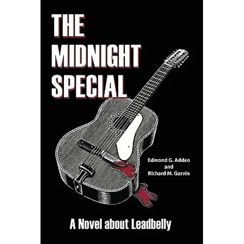 The Midnight Special: A Novel about Leadbelly