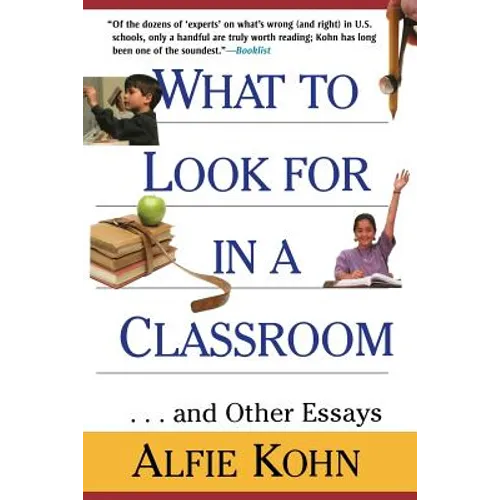 What to Look for in a Classroom: ...and Other Essays