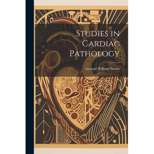 Studies in Cardiac Pathology