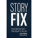 Story Fix: Transform Your Novel from Broken to Brilliant