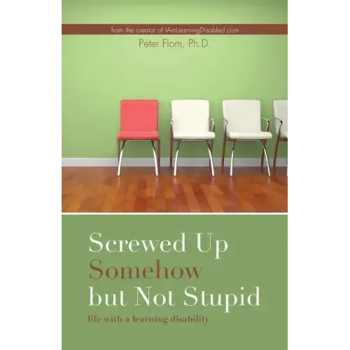 Screwed up somehow but not stupid, life with a learning disability