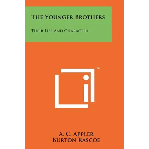 The Younger Brothers: Their Life And Character