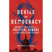 Devils of Democracy: America's Love Affair with Political Demons from the Revolution to Today