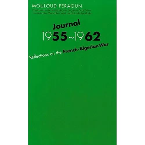 Journal, 1955-1962: Reflections on the French-Algerian War