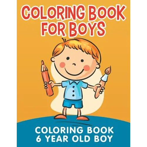 Coloring Book for Boys: Coloring Book 6 Year Old Boy