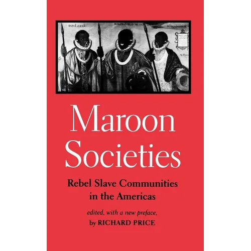 Maroon Societies: Rebel Slave Communities in the Americas