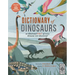Dictionary of Dinosaurs: An Illustrated A to Z of Every Dinosaur Ever Discovered - Discover Over 300 Dinosaurs!