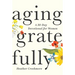 Aging Gratefully: A 30-Day Devotional for Women