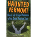 Haunted Vermont