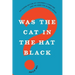Was the Cat in the Hat Black?: The Hidden Racism of Children's Literature, and the Need for Diverse Books