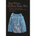 Red, White, & Black Make Blue: Indigo in the Fabric of Colonial South Carolina Life