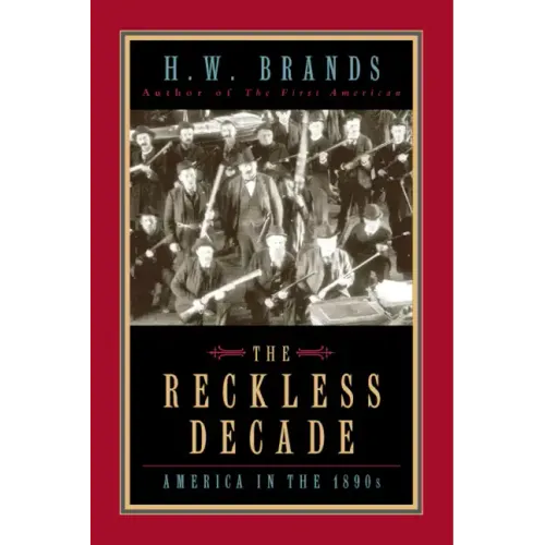 The Reckless Decade: America in the 1890s