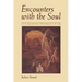Encounters with the Soul