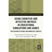 Using Cognitive and Affective Metrics in Educational Simulations and Games: Applications in School and Workplace Contexts