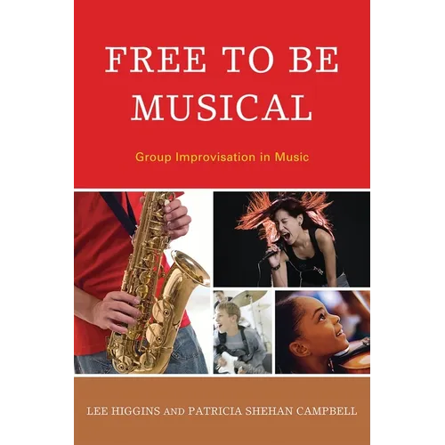 Free to Be Musical: Group Improvisation in Music