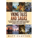 Viking Tales and Sagas: The Captivating Tale of Ragnar Lothbrok, Ivar the Boneless, Lagertha, and More as well as Other Legendary Stories of V