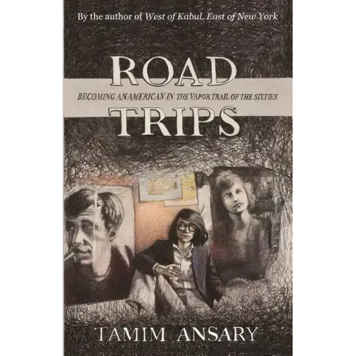 Road Trips: Becoming an American in the vapor trail of The Sixties