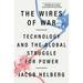 The Wires of War: Technology and the Global Struggle for Power