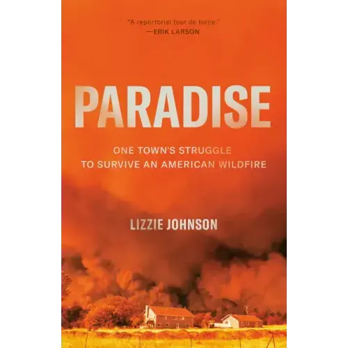Paradise: One Town's Struggle to Survive an American Wildfire