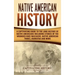 Native American History: A Captivating Guide to the Long History of Native Americans Including Stories of the Wounded Knee Massacre, Native Ame