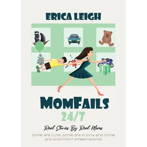 MomFails 24/7: Real Stories By Real Moms