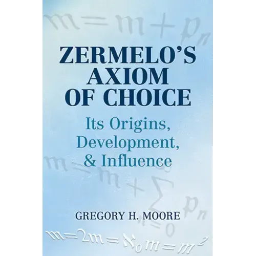 Zermelo's Axiom of Choice: Its Origins, Development, and Influence