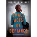 Small Acts of Defiance: A Novel of WWII and Paris