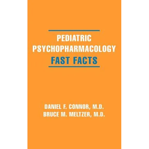 Pediatric Psychopharmacology: Fast Facts