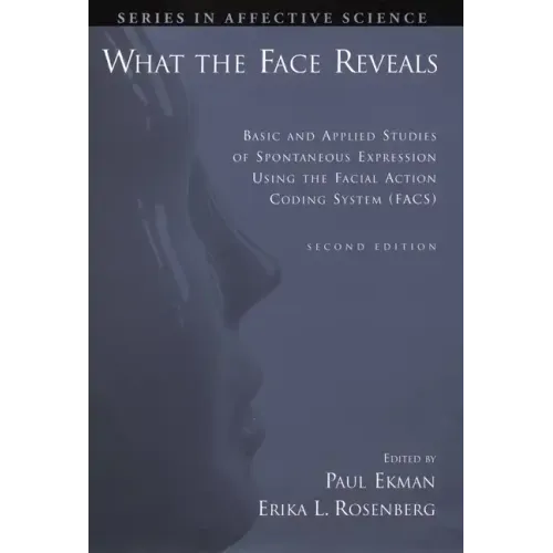 What the Face Reveals: Basic and Applied Studies of Spontaneous Expression Using the Facial Action Coding System (Facs)