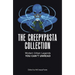 The Creepypasta Collection: Modern Urban Legends You Can't Unread