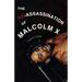 The Re-Assassination of Malcolm X