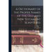 A Dictionary of the Proper Names of the Old and New Testament Scriptures