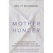 Mother Hunger: How Adult Daughters Can Understand and Heal from Lost Nurturance, Protection, and Guidance