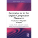 Generative AI in the English Composition Classroom: Practical and Adaptable Strategies