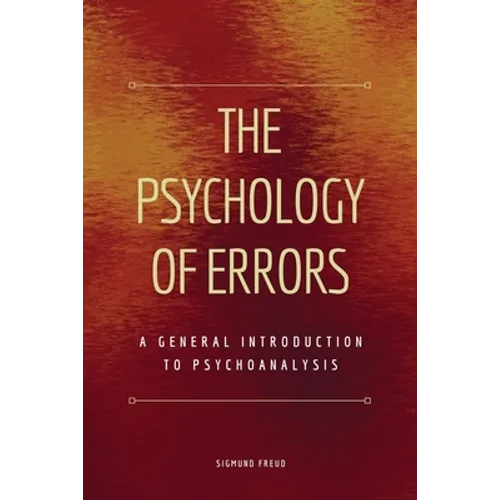The Psychology of Errors: A General Introduction to Psychoanalysis (Easy to Read Layout)