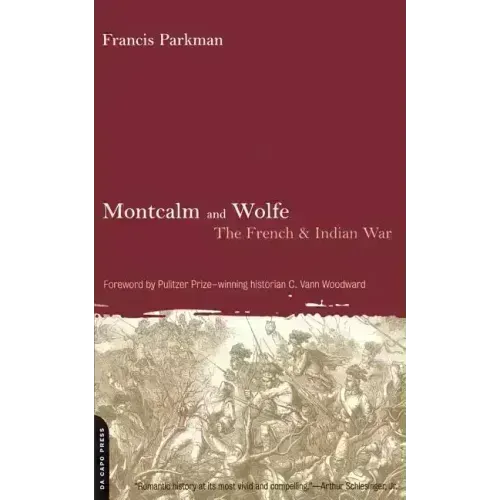Montcalm and Wolfe: The French And Indian War