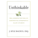 Unthinkable: Real Answers For Families Confronting Catastrophic Injury or Death