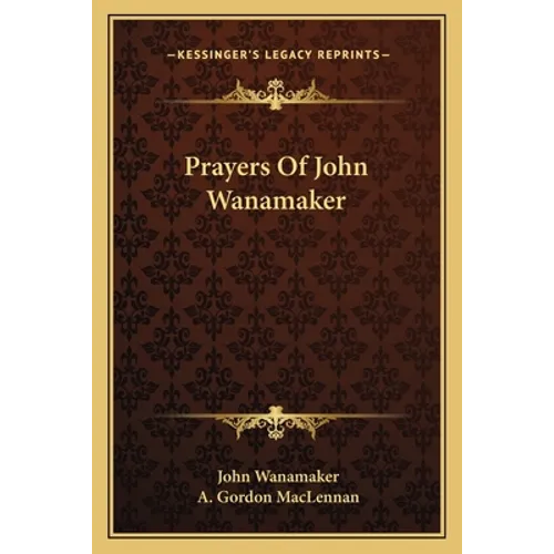 Prayers Of John Wanamaker
