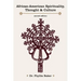 African-American Spirituality, Thought & Culture