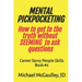 MENTAL PICKPOCKETING How to Get to the Truth Without Seeming to Ask Questions: Career Savvy People Skills Book 2