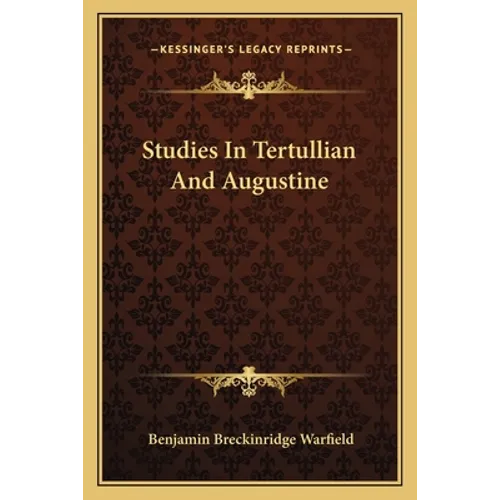 Studies In Tertullian And Augustine