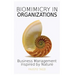 Biomimicry in Organizations: Business management inspired by nature: How to be inspired from nature to find new efficient, effective and sustainable w