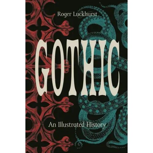 Gothic: An Illustrated History