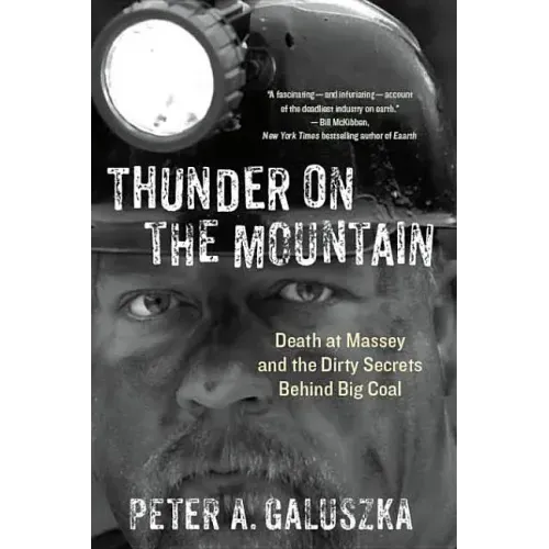 Thunder on the Mountain: Death at Massey and the Dirty Secrets Behind Big Coal