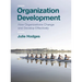 Organization Development: How Organizations Change and Develop Effectively