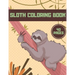Sloth Coloring Book: For Kids Teens Relaxation Animal Funny Stress Adults