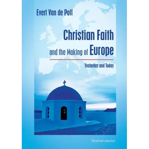 Christian Faith and the Making of Europe: Yesterday and Today