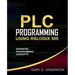 PLC Programming Using RSLogix 500: Advanced Programming Concepts
