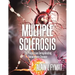 Multiple Sclerosis: The Progressive Demyelinating Autoimmune Disease