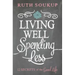 Living Well, Spending Less: 12 Secrets of the Good Life